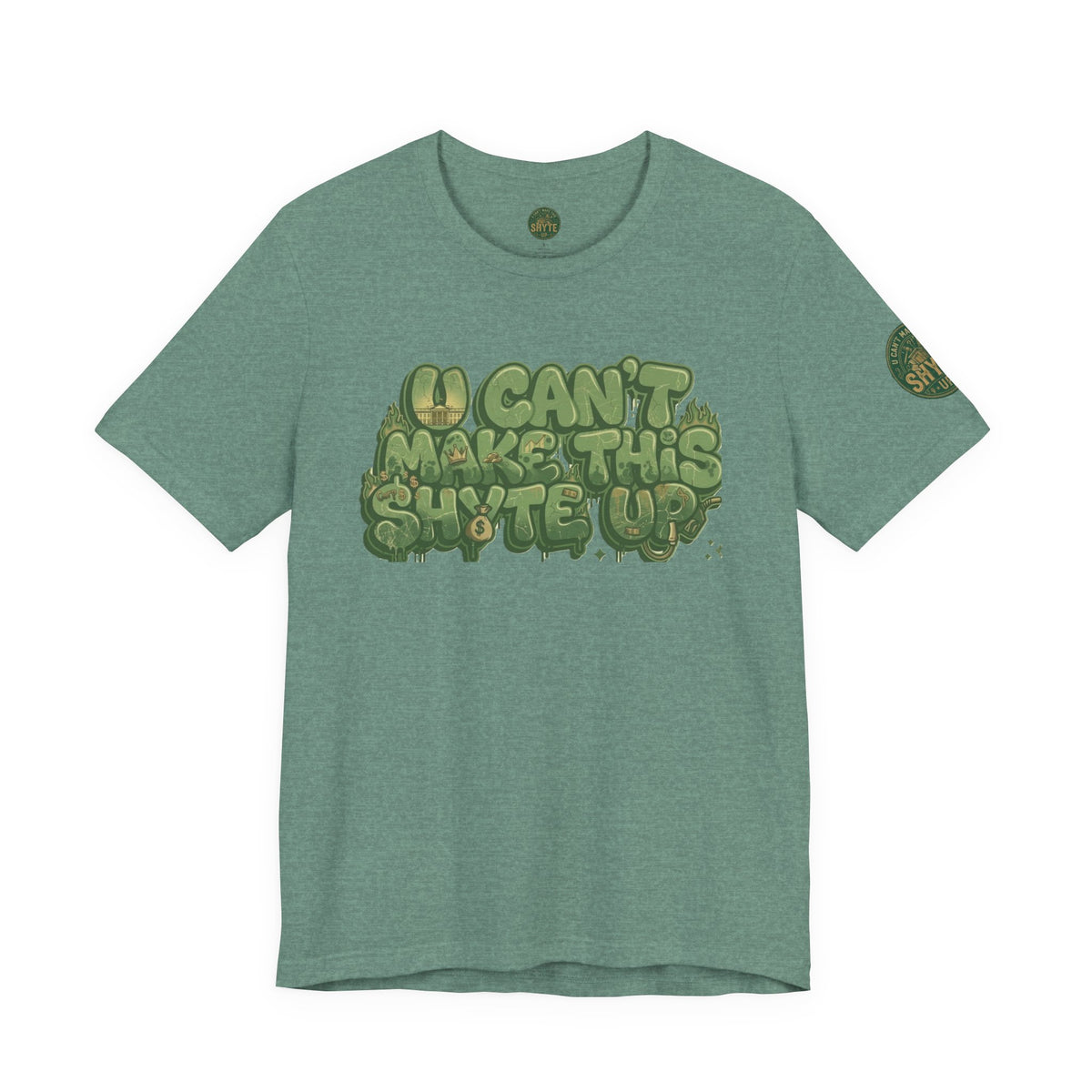 T-Shirt - U Cant Make This Shyte Up - Green-Phase-Bubble Satire -Unisex Jersey Short Sleeve Tee