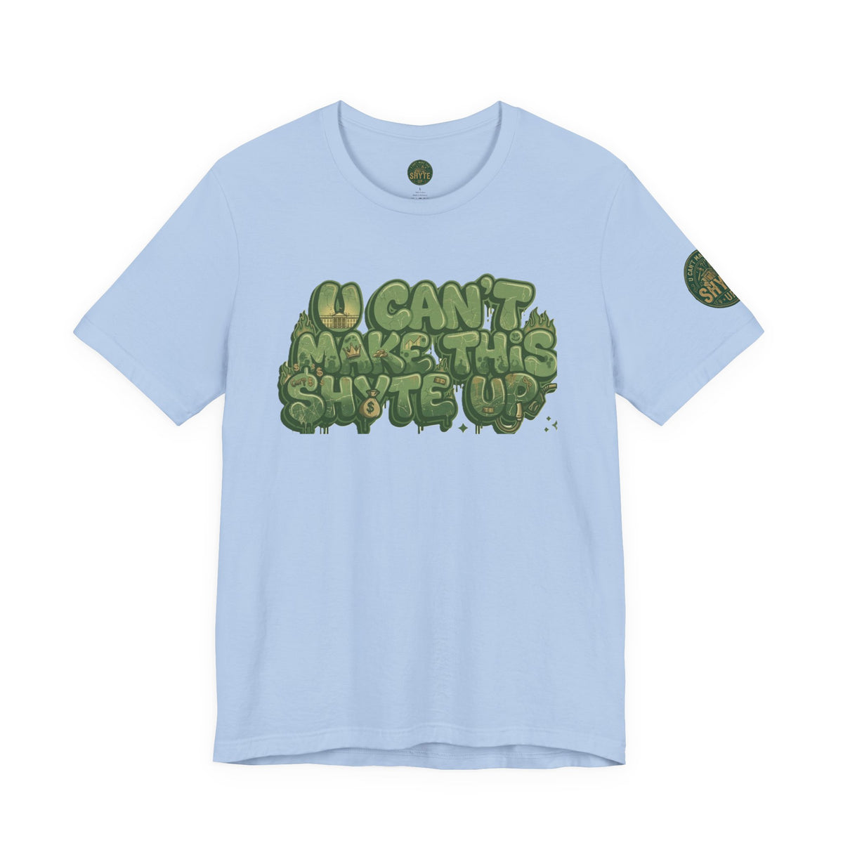 T-Shirt - U Cant Make This Shyte Up - Green-Phase-Bubble Satire -Unisex Jersey Short Sleeve Tee