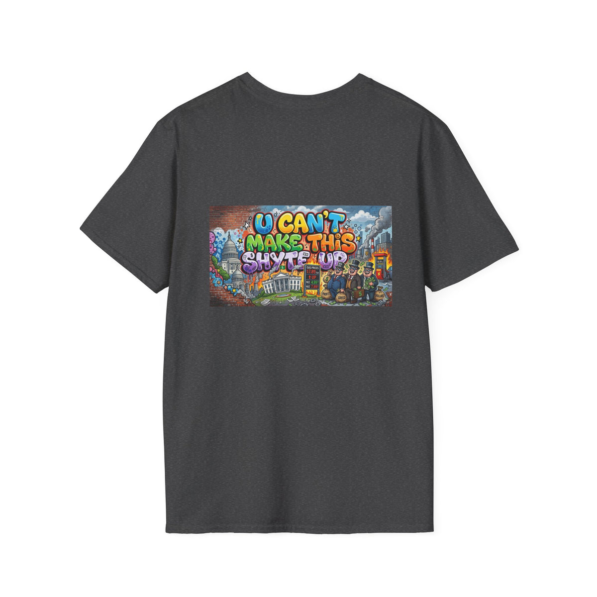 T-Shirt - U Cant Make This Shyte Up -  Psychedelic Logo Bubble Graffiti Satire-  Unisex Softstyle