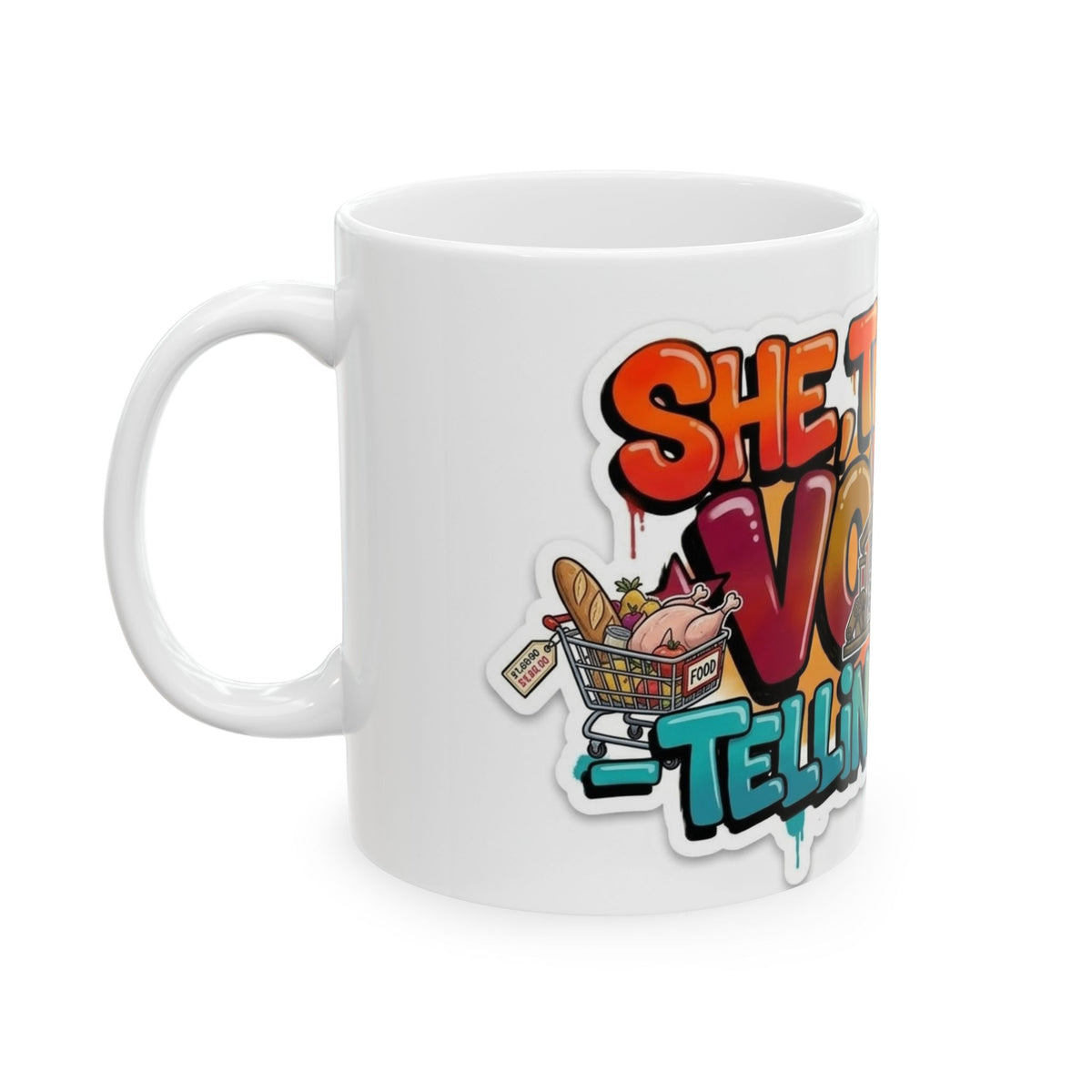 Ceramic Mug, (11oz, 15oz) - She They We Voted Telling You So