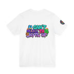 T-Shirt - Psych U Cant Make This Shyte Up -Unisex Jersey Short Sleeve Tee