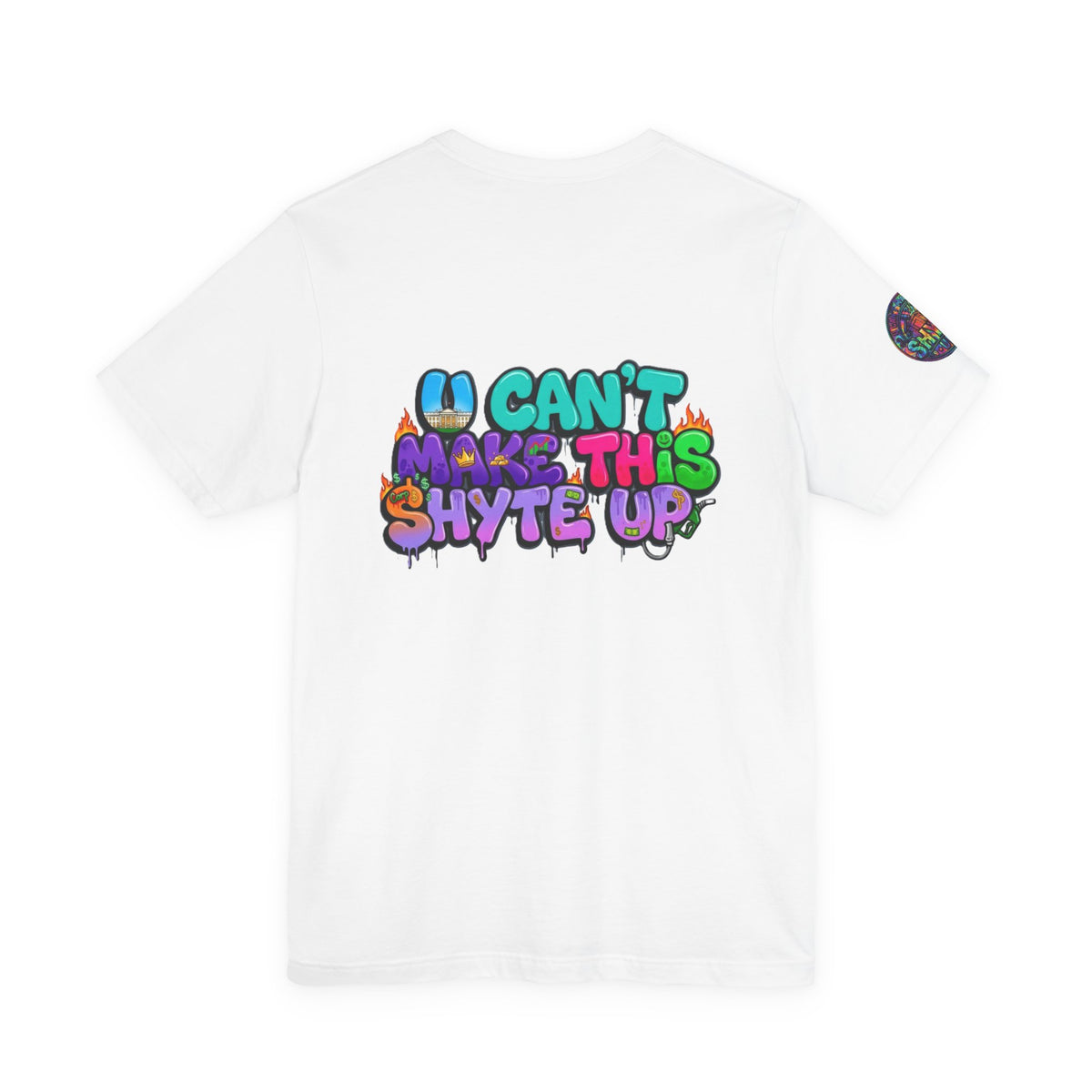 T-Shirt - Psych U Cant Make This Shyte Up -Unisex Jersey Short Sleeve Tee