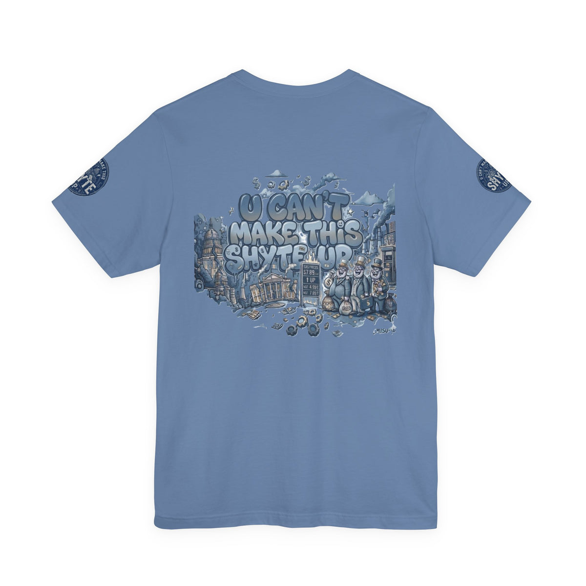 T-Shirt - U Cant Make This Shyte Up - Blue Satire -Unisex Jersey Short Sleeve Tee