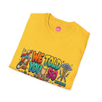 T-Shirt- We Told You So - Bubble Graffiti - Unisex Softstyle T-Shirt