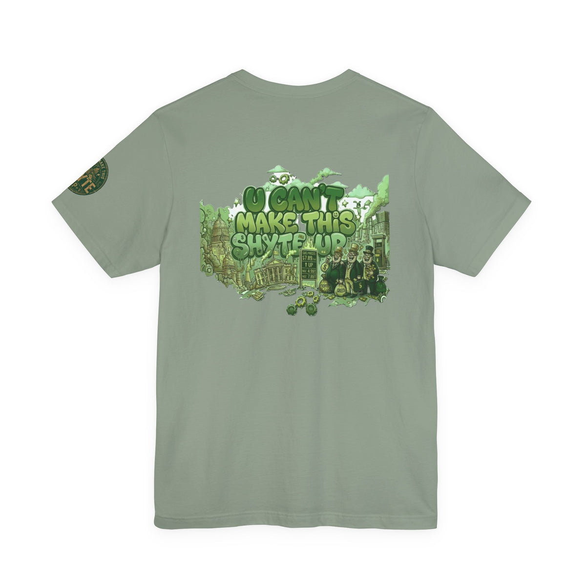 T-Shirt - U Cant Make This Shyte Up - Green-Phase-Bubble Satire -Unisex Jersey Short Sleeve Tee