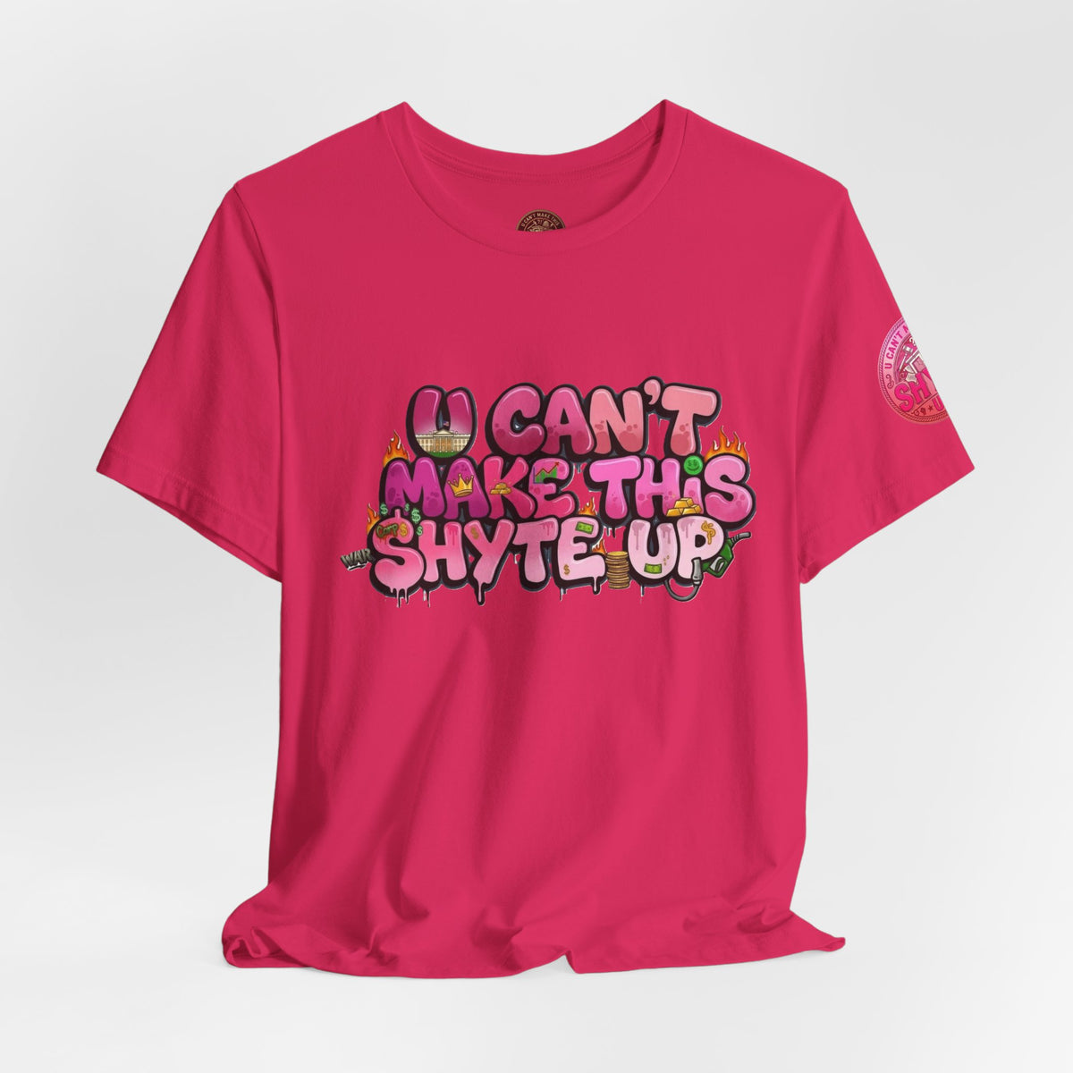 T-Shirt - U Cant Make This Shyte Up - Pink-licious Bubble Satire - Unisex Jersey Short Sleeve Tee