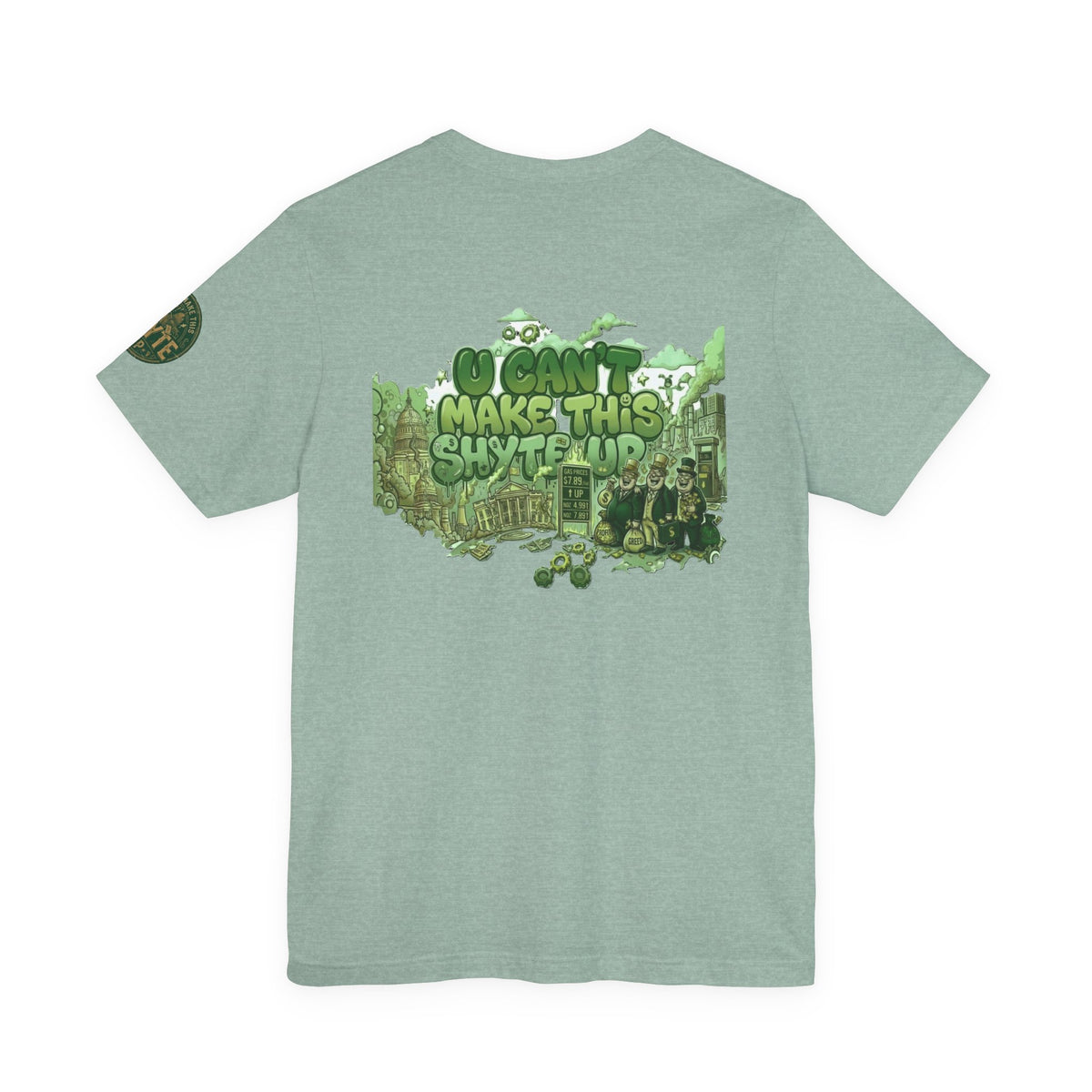T-Shirt - U Cant Make This Shyte Up - Green-Phase-Bubble Satire -Unisex Jersey Short Sleeve Tee