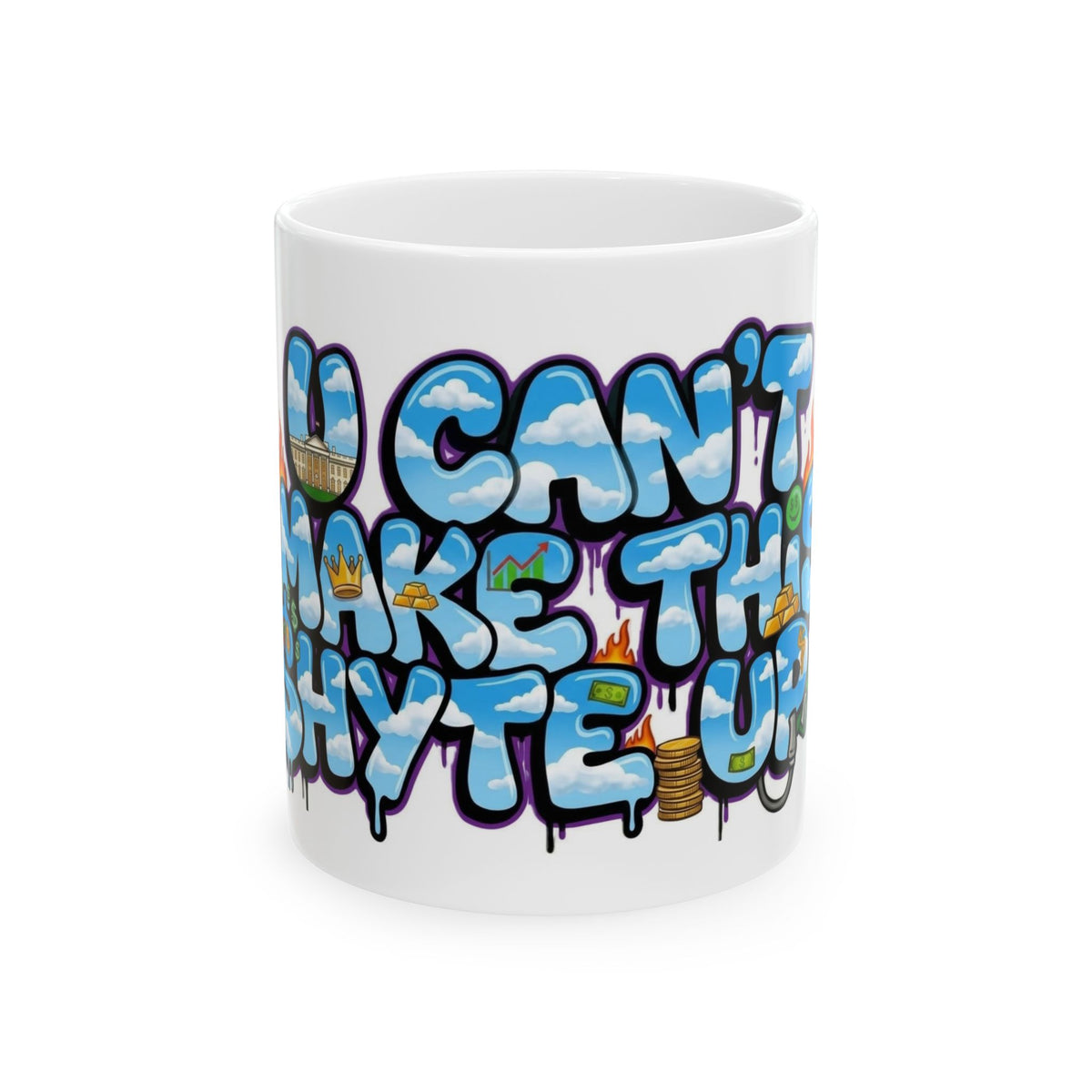 Ceramic Mug, (11oz, 15oz) Clouds - U Can't Make This Shyte Up