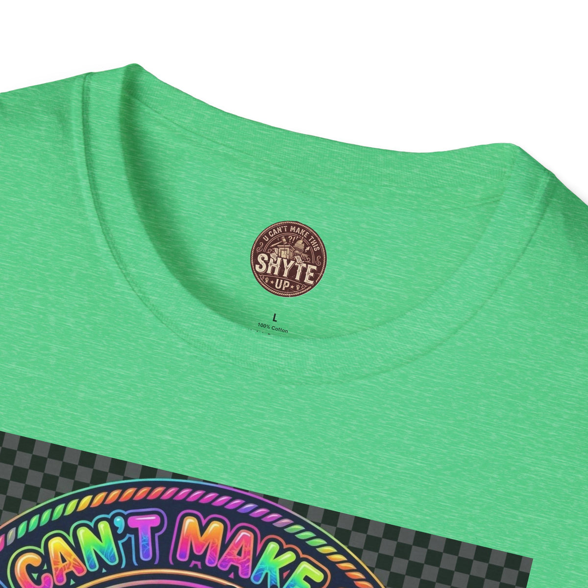 T-Shirt -U Cant Make This Shyte Up - NEON Bright Graffiti Satire - Unisex Softstyle