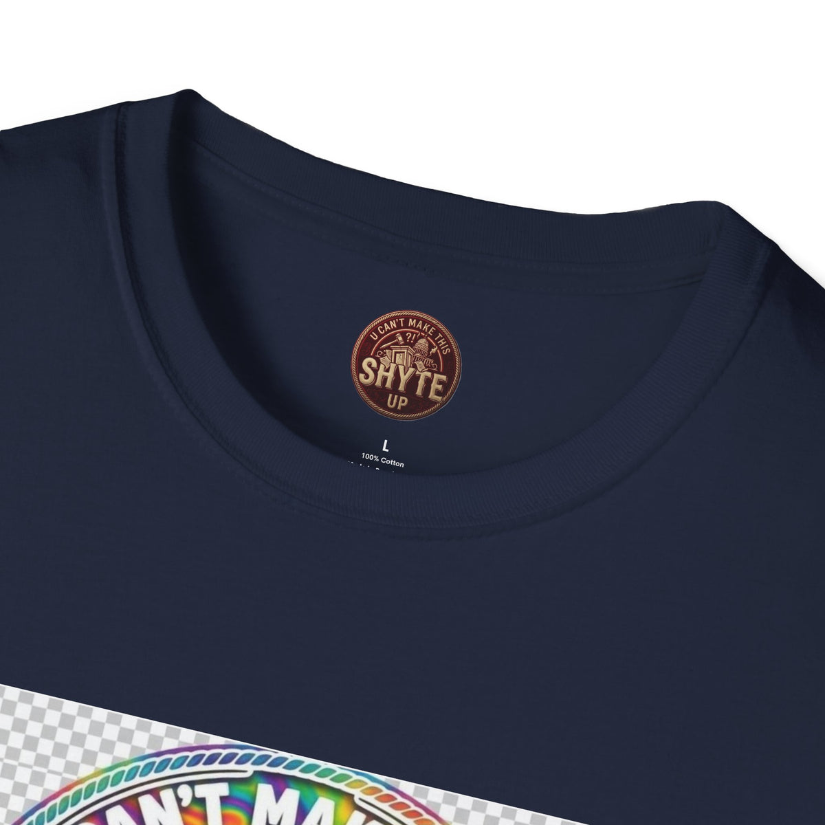 T-Shirt - U Cant Make This Shyte Up -  Psychedelic Logo Bubble Graffiti Satire-  Unisex Softstyle