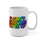 Mug - Rainbow will Appear - U Cant Make This Shyte Up   -Mug 15oz