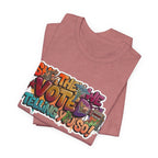 T-Shirt -She They We Voted Telling You So Satire - Unisex Jersey Short Sleeve Tee