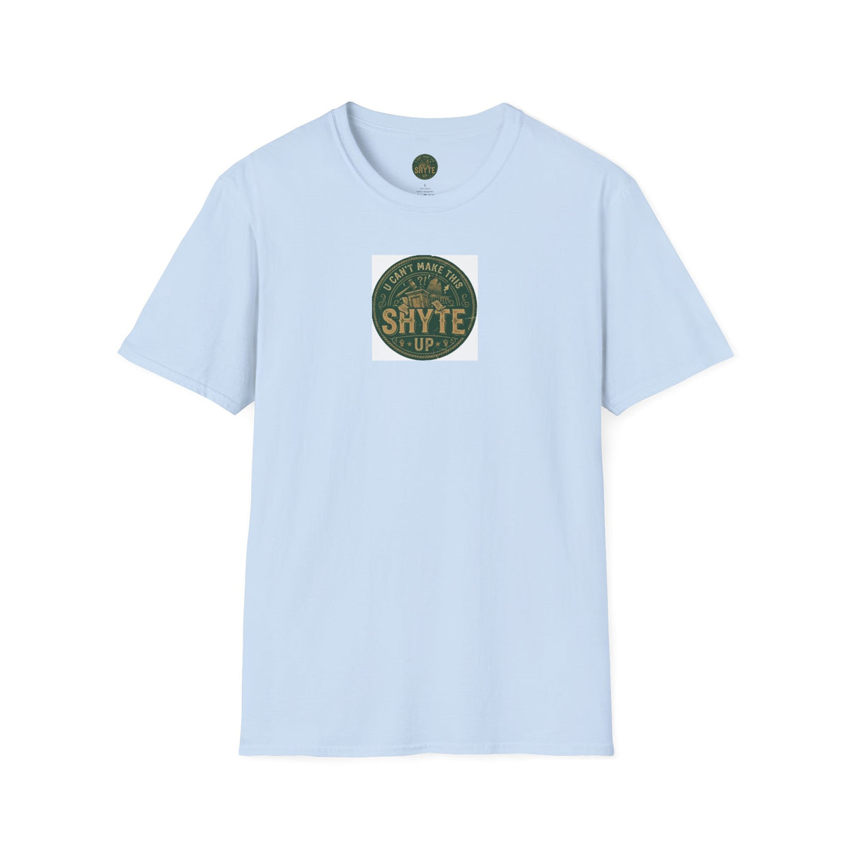 T-Shirt -U Cant Make This Shyte Up - Green Cartoon Bubble  - Unisex Softstyle