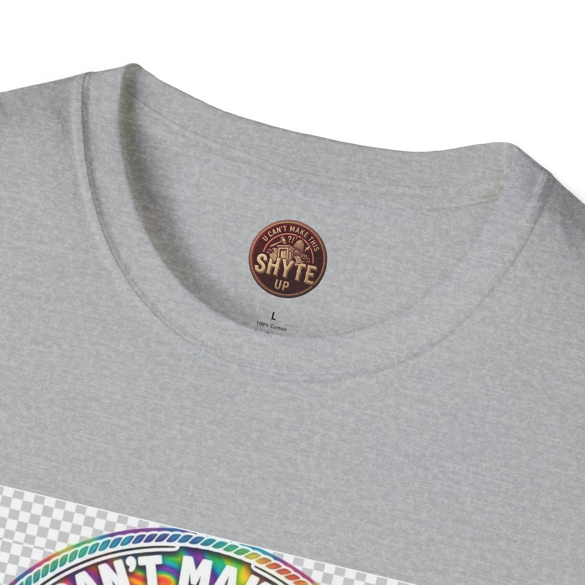 T-Shirt - U Cant Make This Shyte Up -  Psychedelic Logo Bubble Graffiti Satire-  Unisex Softstyle
