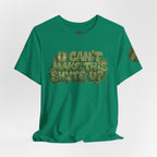 T-Shirt - U Cant Make This Shyte Up - Green-Phase-Bubble Satire -Unisex Jersey Short Sleeve Tee