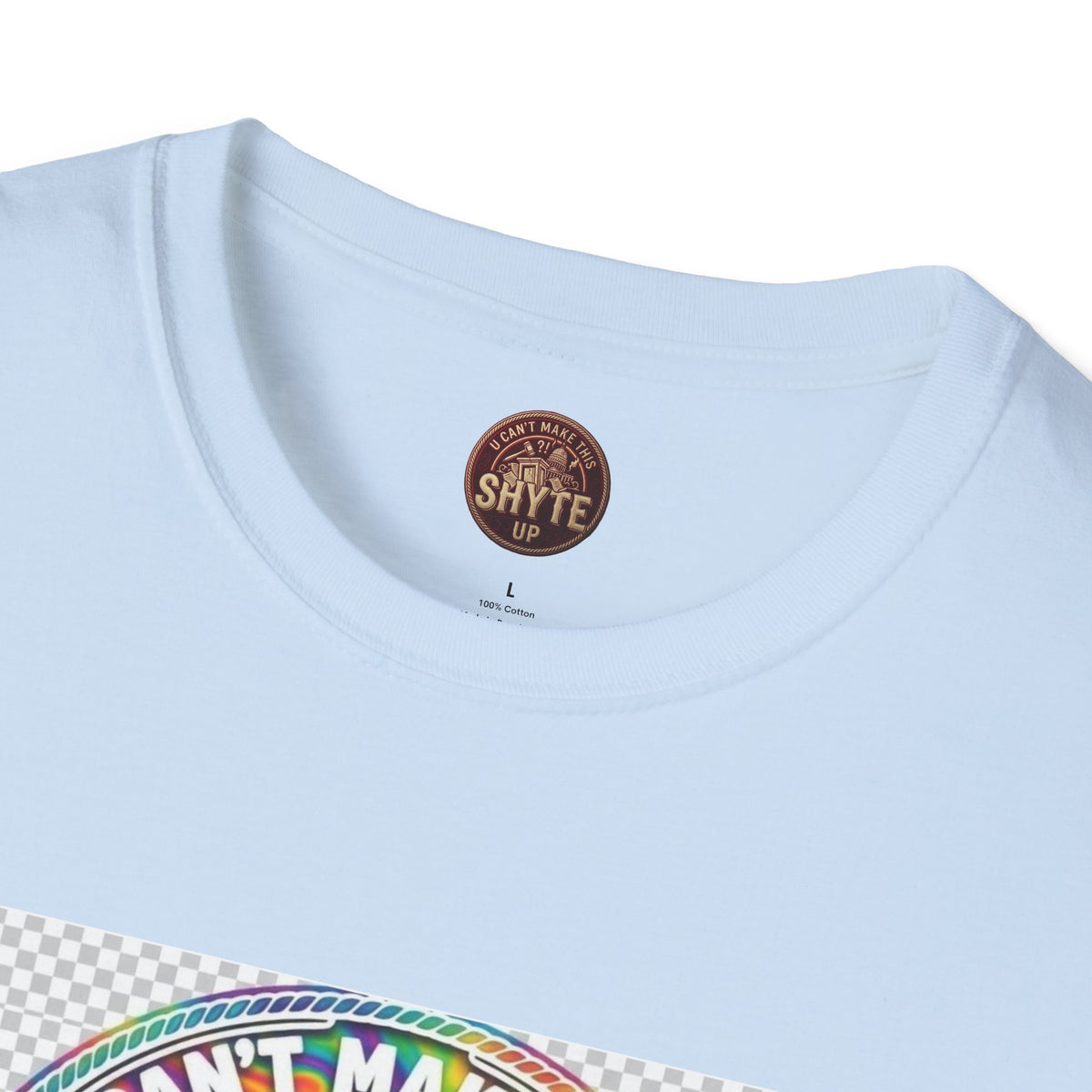 T-Shirt - U Cant Make This Shyte Up -  Psychedelic Logo Bubble Graffiti Satire-  Unisex Softstyle