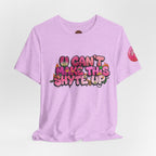 T-Shirt - U Cant Make This Shyte Up - Pink-licious Bubble Satire - Unisex Jersey Short Sleeve Tee