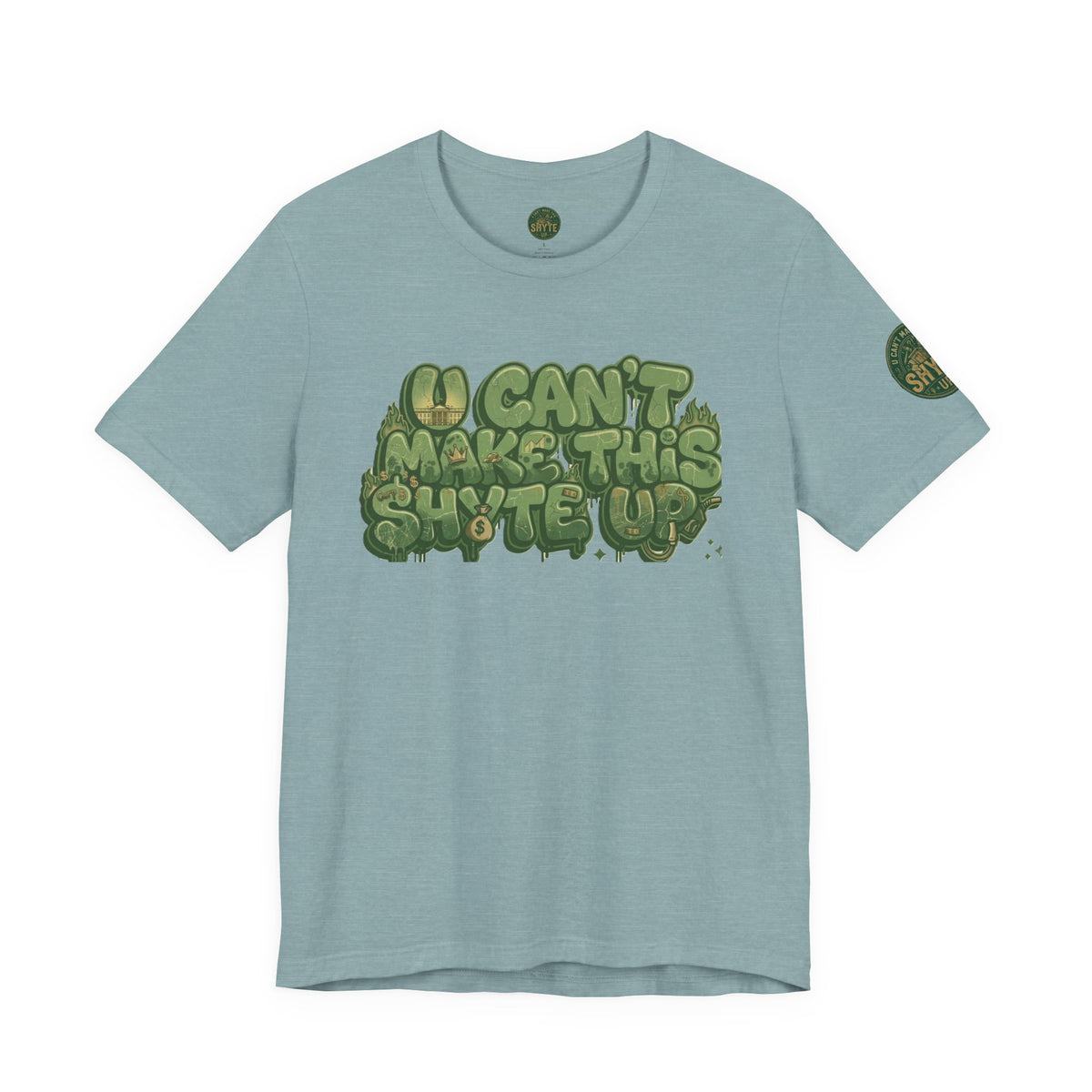 T-Shirt - U Cant Make This Shyte Up - Green-Phase-Bubble Satire -Unisex Jersey Short Sleeve Tee