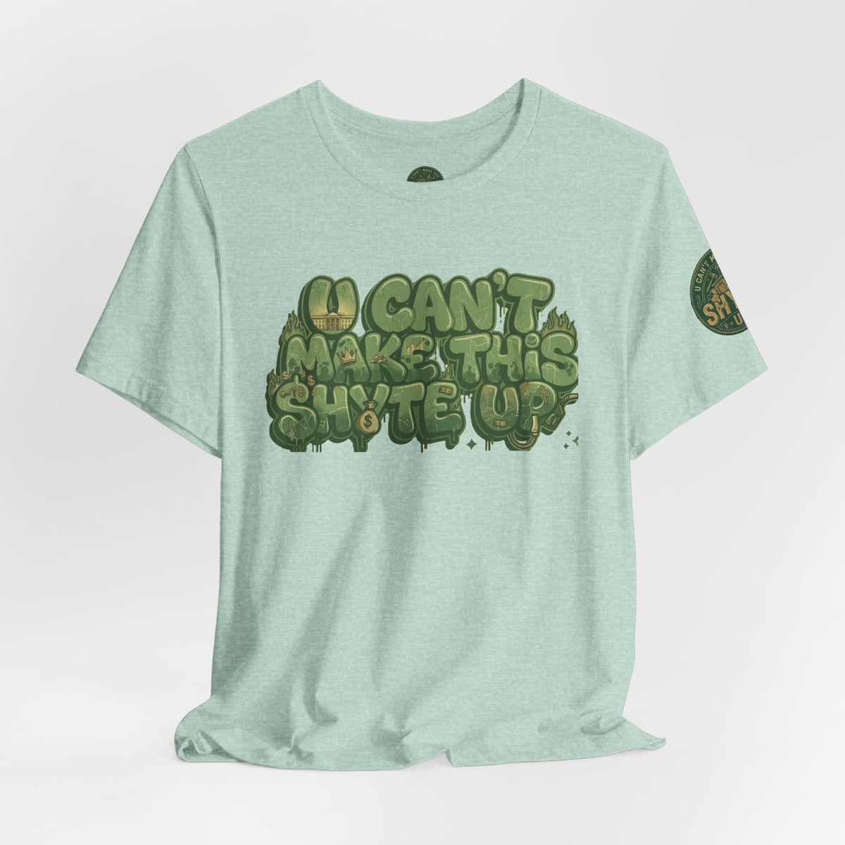 T-Shirt - U Cant Make This Shyte Up - Green-Phase-Bubble Satire -Unisex Jersey Short Sleeve Tee