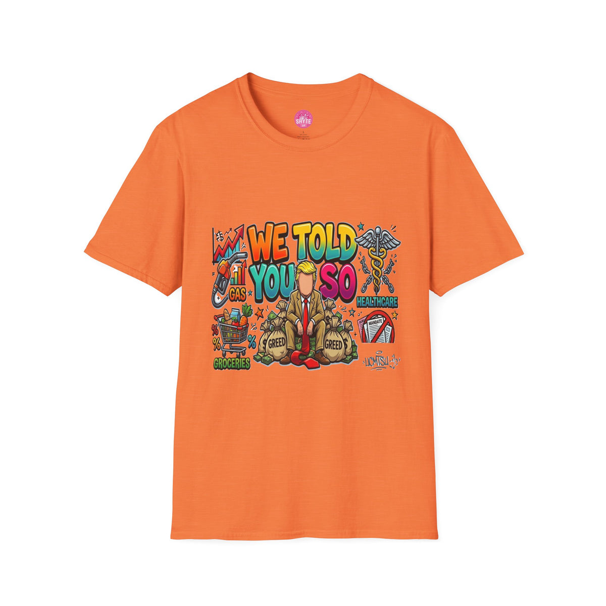 T-Shirt- We Told You So - Bubble Graffiti - Unisex Softstyle T-Shirt