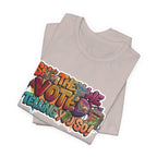 T-Shirt -She They We Voted Telling You So Satire - Unisex Jersey Short Sleeve Tee