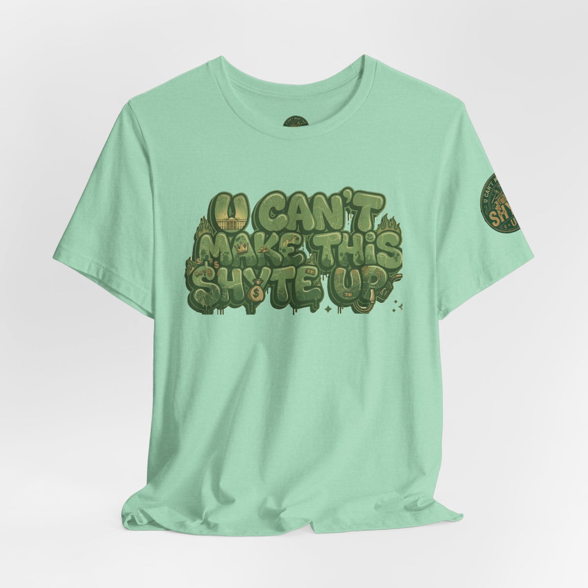 T-Shirt - U Cant Make This Shyte Up - Green-Phase-Bubble Satire -Unisex Jersey Short Sleeve Tee