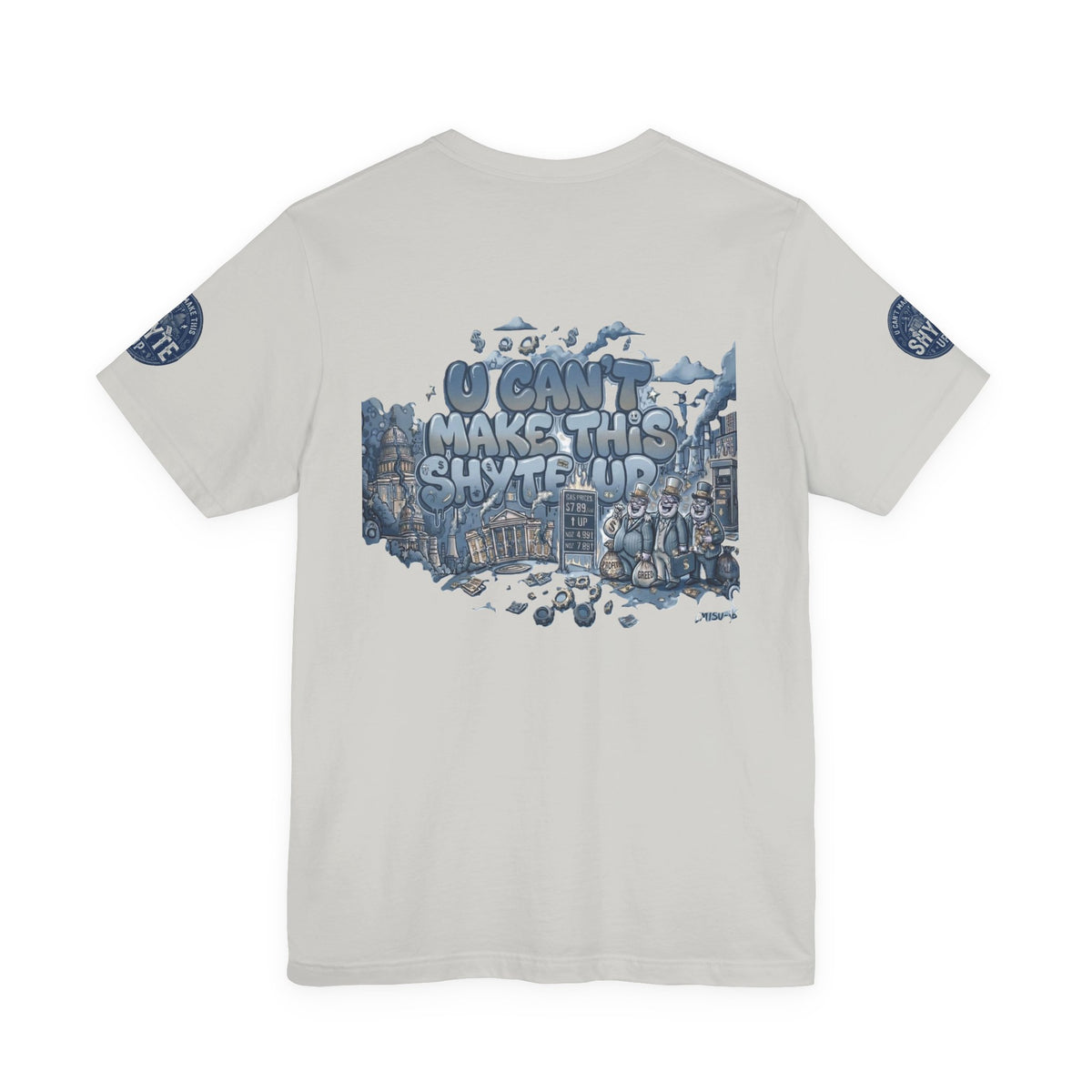 T-Shirt - U Cant Make This Shyte Up - Blue Satire -Unisex Jersey Short Sleeve Tee