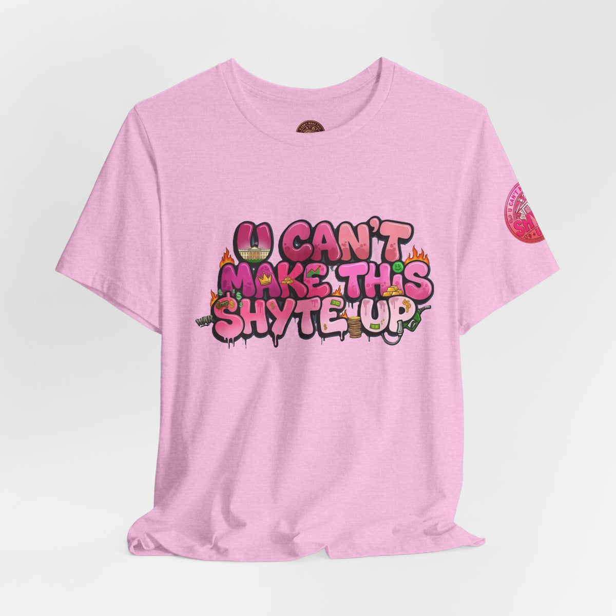 T-Shirt - U Cant Make This Shyte Up - Pink-licious Bubble Satire - Unisex Jersey Short Sleeve Tee