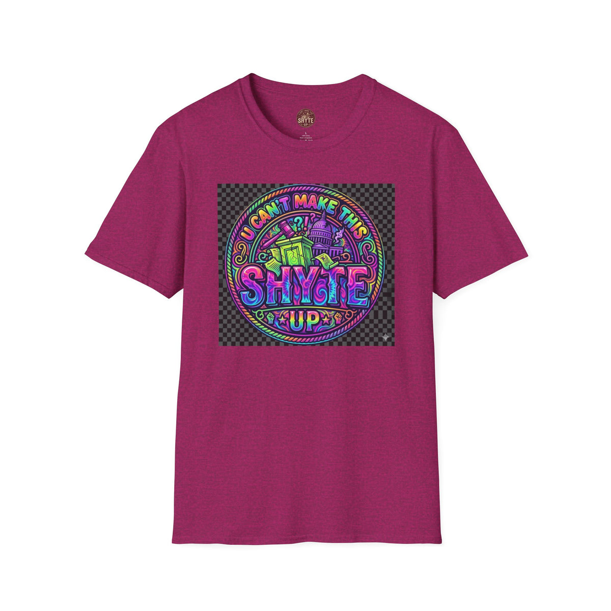 T-Shirt -U Cant Make This Shyte Up - NEON Bright Graffiti Satire - Unisex Softstyle
