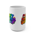 Mug - Rainbow will Appear - U Cant Make This Shyte Up   -Mug 15oz