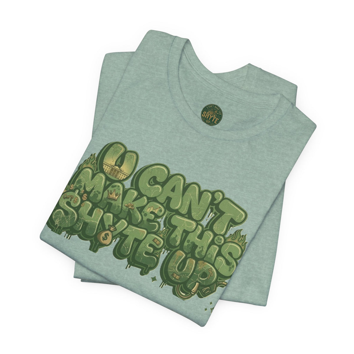 T-Shirt - U Cant Make This Shyte Up - Green-Phase-Bubble Satire -Unisex Jersey Short Sleeve Tee