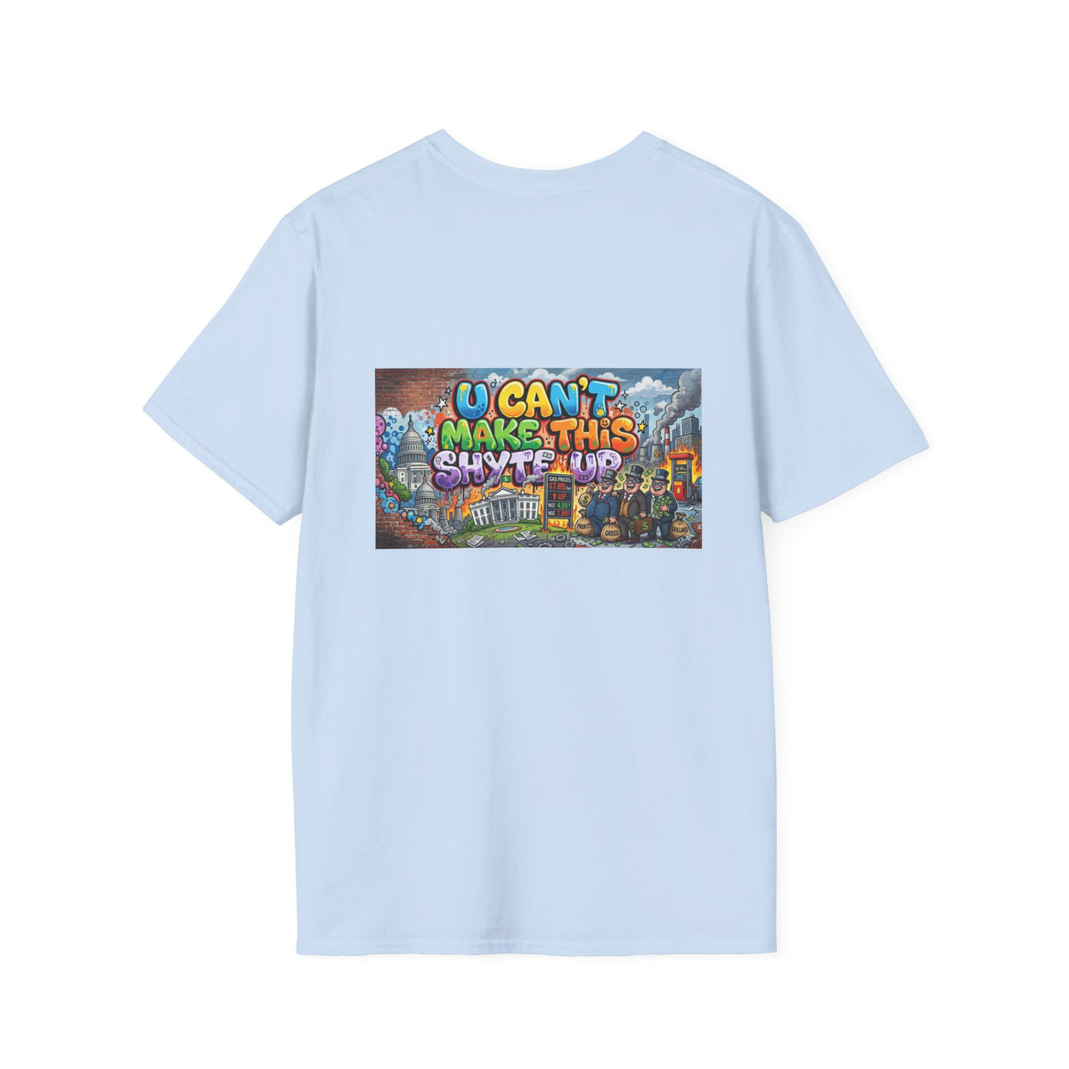 T-Shirt - U Cant Make This Shyte Up -  Psychedelic Logo Bubble Graffiti Satire-  Unisex Softstyle