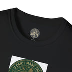 T-Shirt - U Cant Make This Shyte Up - Green Satire - Unisex Softstyle