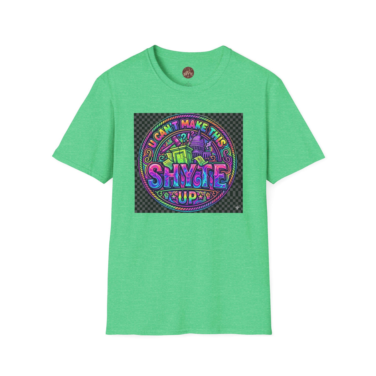 T-Shirt -U Cant Make This Shyte Up - NEON Bright Graffiti Satire - Unisex Softstyle