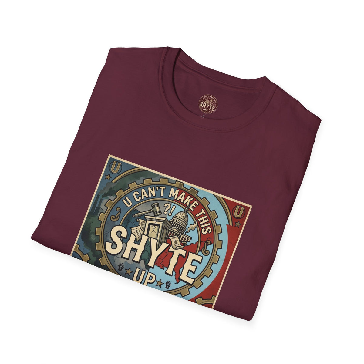 T-Shirt - U Cant Make This Shyte Up - Is This America First Capitalism -Eagle -Unisex Softstyle