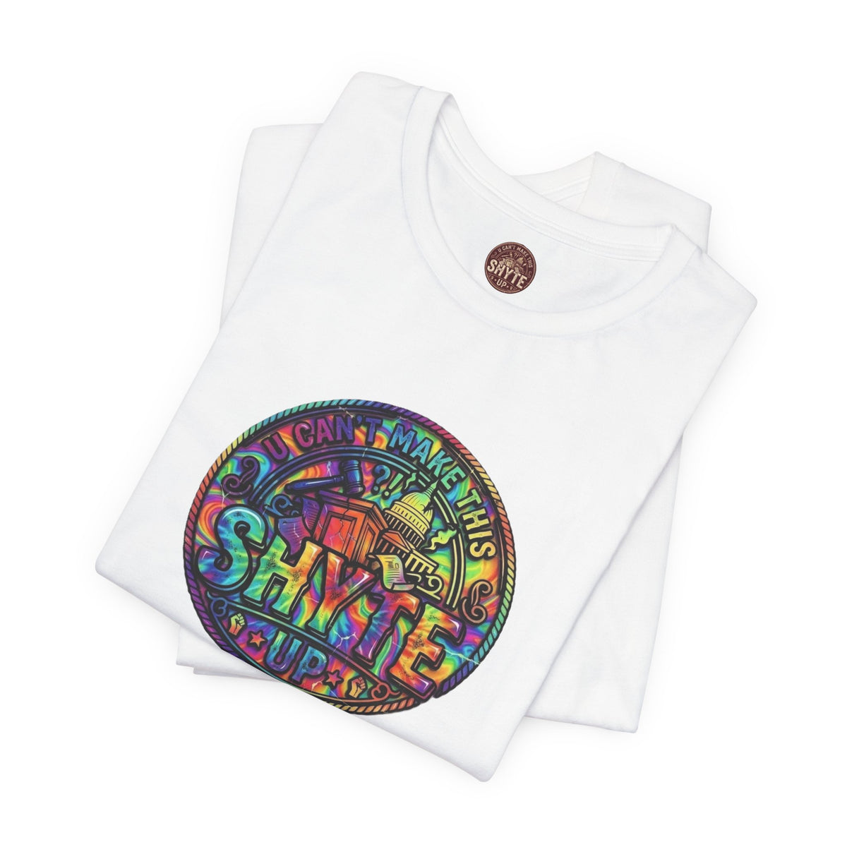 T-Shirt - Psych U Cant Make This Shyte Up -Unisex Jersey Short Sleeve Tee