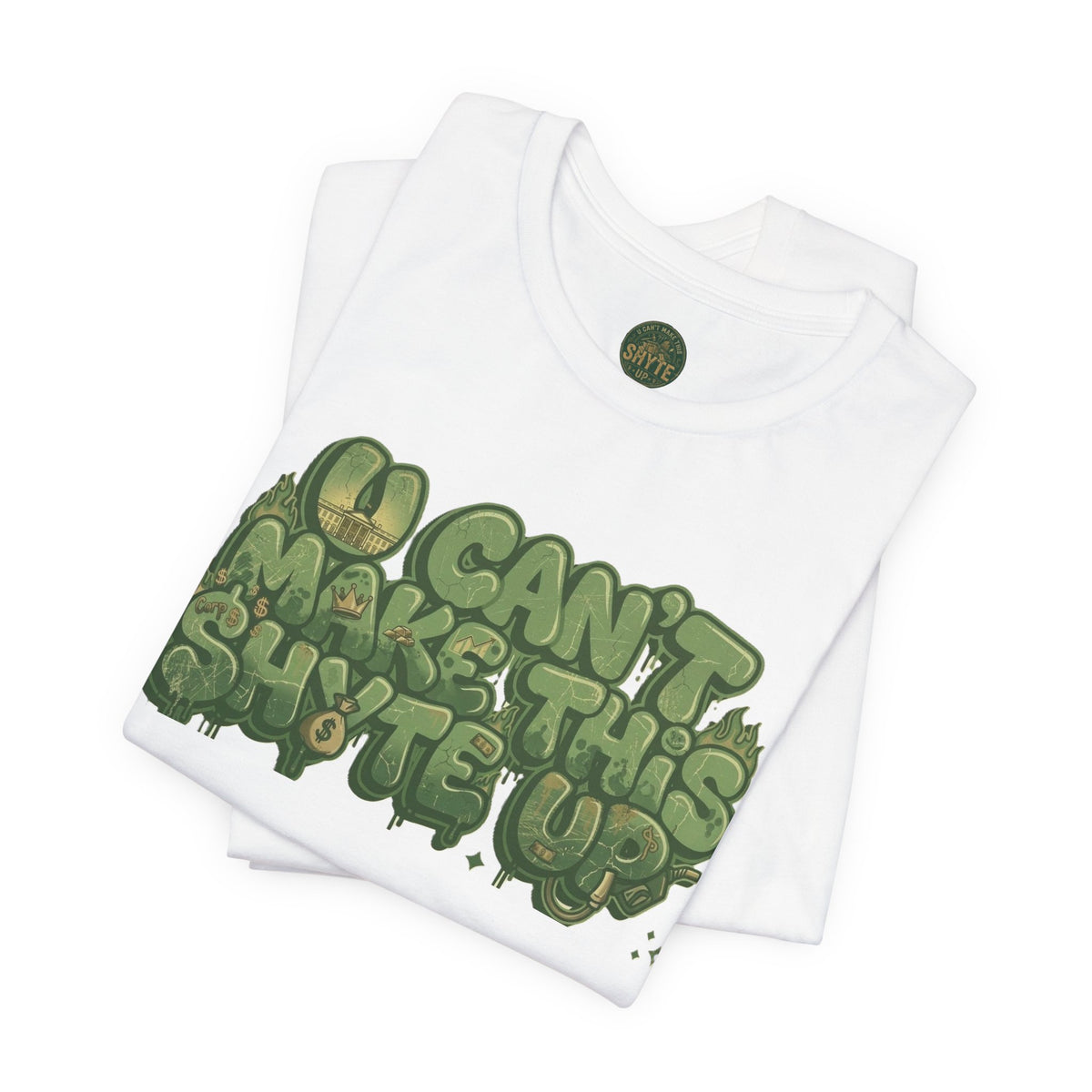 T-Shirt - U Cant Make This Shyte Up - Green-Phase-Bubble Satire -Unisex Jersey Short Sleeve Tee