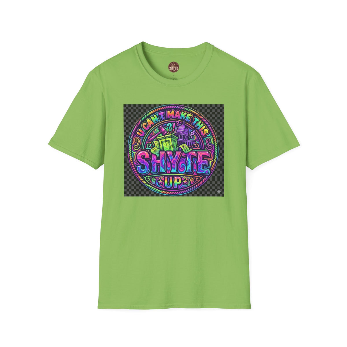 T-Shirt -U Cant Make This Shyte Up - NEON Bright Graffiti Satire - Unisex Softstyle
