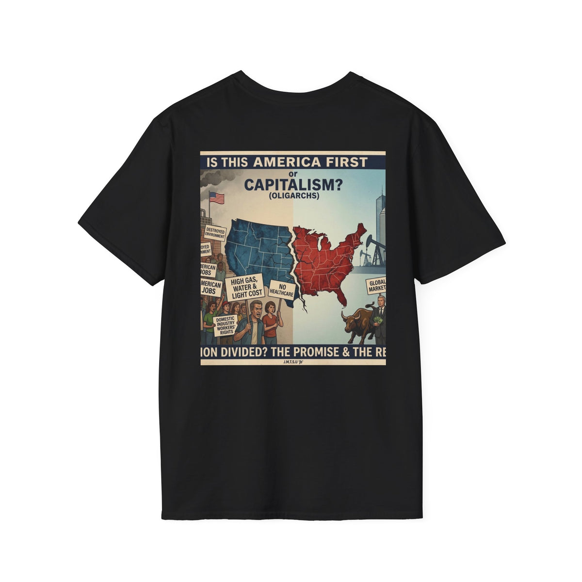 T-Shirt - U Cant Make This Shyte Up - Is This America First Capitalism -Unisex Softstyle