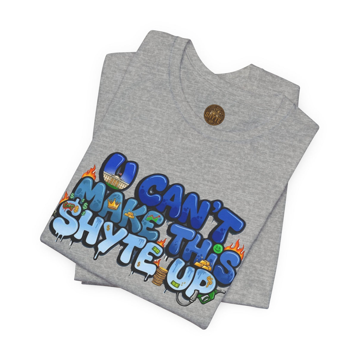T-Shirt - U Cant Make This Shyte Up - Blue Satire -Unisex Jersey Short Sleeve Tee