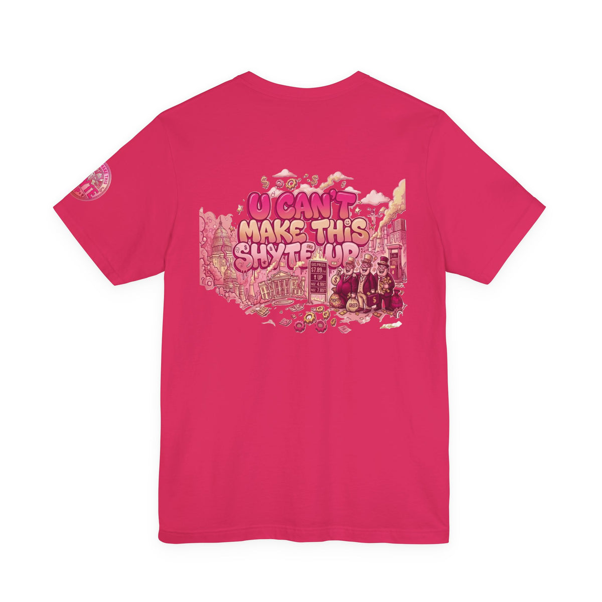 T-Shirt - U Cant Make This Shyte Up - Pink-licious Bubble Satire - Unisex Jersey Short Sleeve Tee