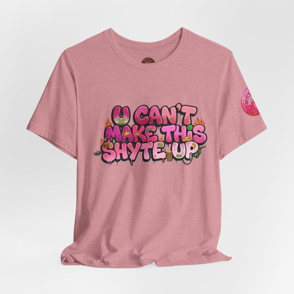 T-Shirt - U Cant Make This Shyte Up - Pink-licious Bubble Satire - Unisex Jersey Short Sleeve Tee
