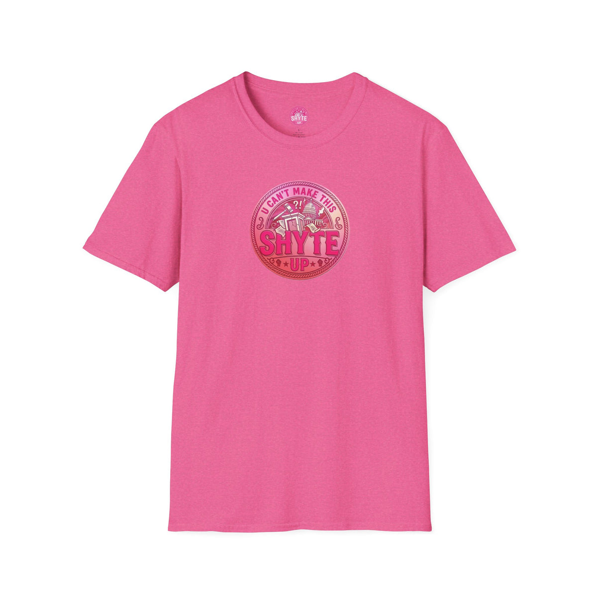 T-Shirt - U Cant Make This Shyte Up - Pink-Lovers Bubble Satire - Unisex Softstyle T-Shirt