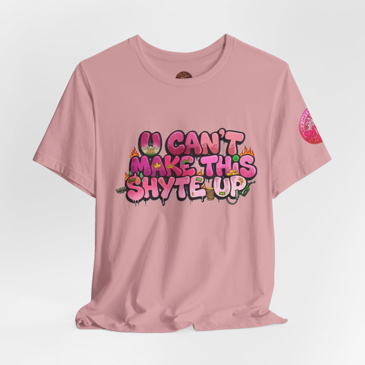 T-Shirt - U Cant Make This Shyte Up - Pink-licious Bubble Satire - Unisex Jersey Short Sleeve Tee