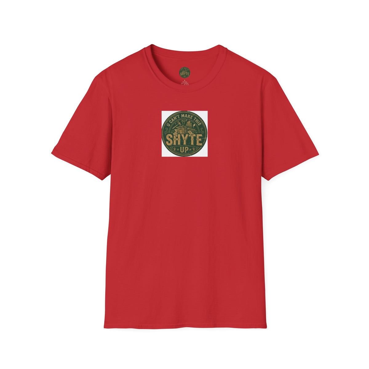 T-Shirt -U Cant Make This Shyte Up - Green Cartoon Bubble  - Unisex Softstyle