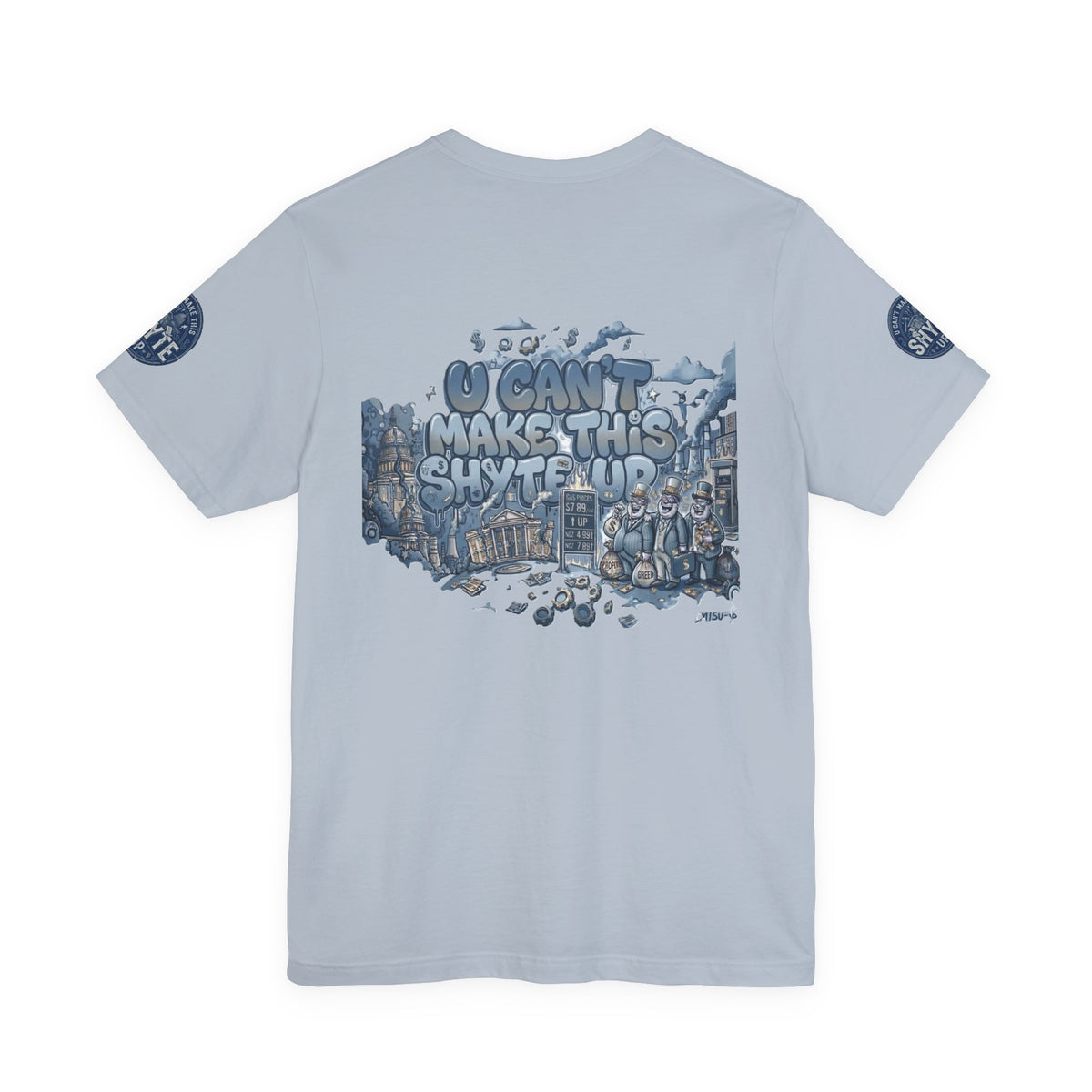 T-Shirt - U Cant Make This Shyte Up - Blue Satire -Unisex Jersey Short Sleeve Tee