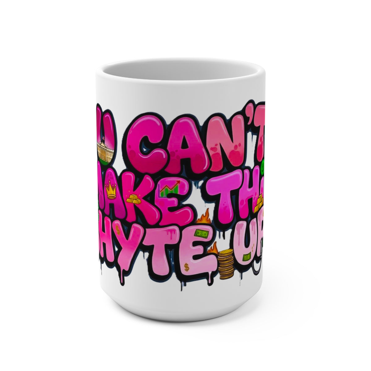 Mug 15oz - U Can't Make This Shyte Up  Logo- Pink