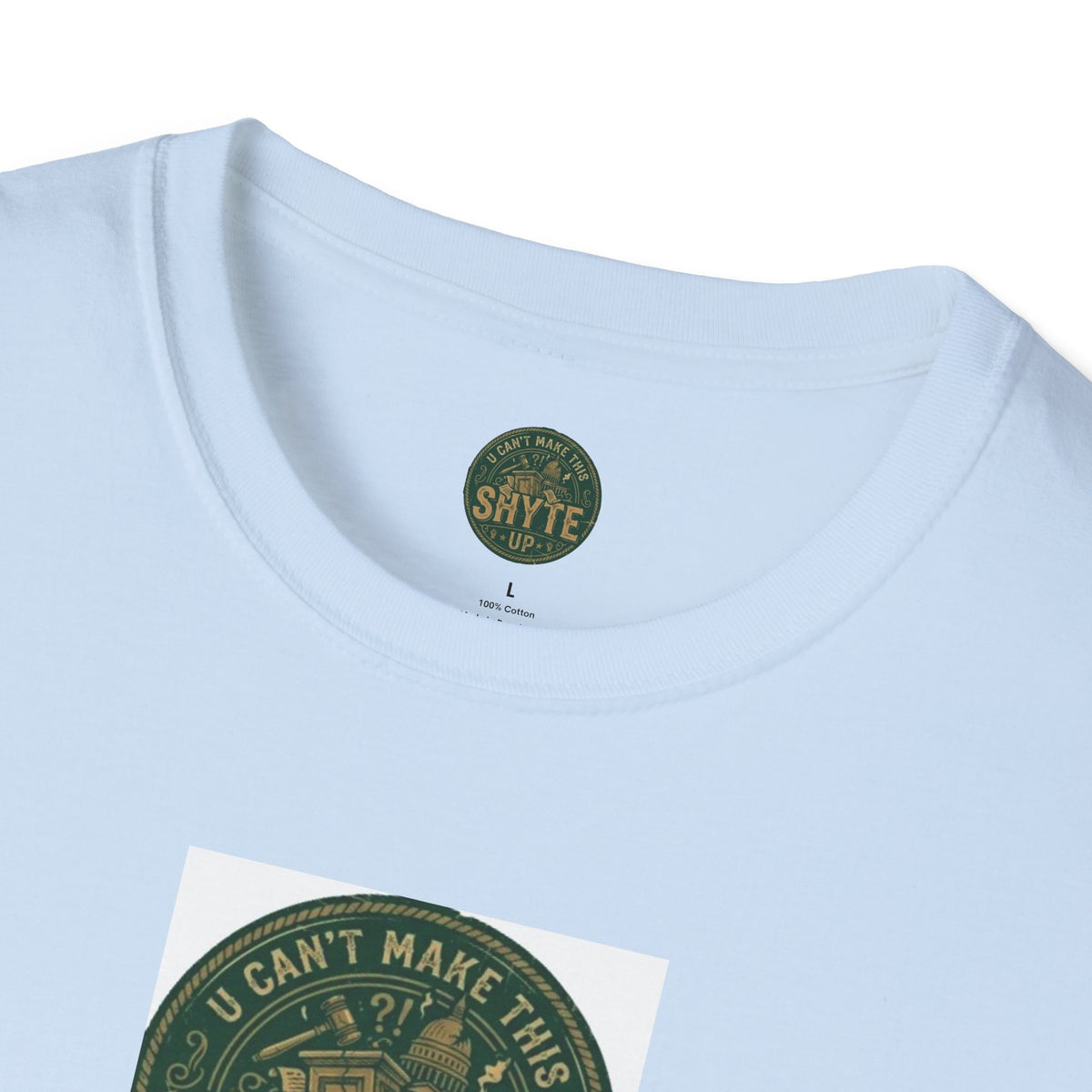 T-Shirt -U Cant Make This Shyte Up - Green Cartoon Bubble  - Unisex Softstyle