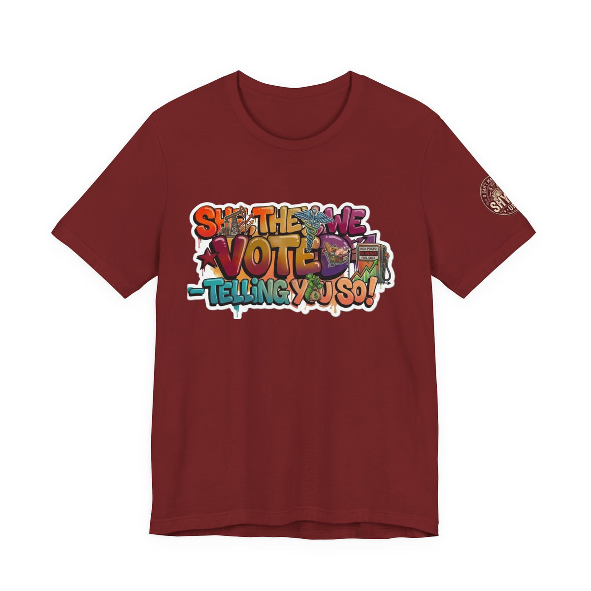 T-Shirt -She They We Voted Telling You So Satire - Unisex Jersey Short Sleeve Tee