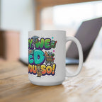 Mug - She They We Voted Telling You So!! Mug 15oz